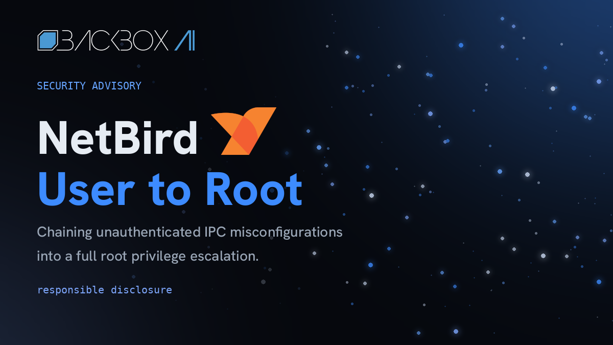 Security Advisory: From Local User to Root, Chaining IPC Misconfigurations into a Full Privilege Escalation in NetBird